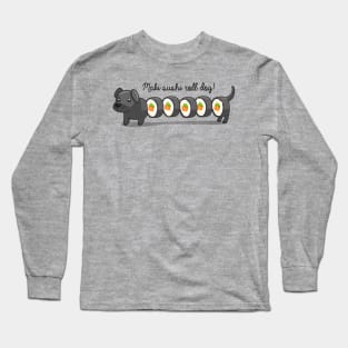 Maki sushi roll dog! Long Sleeve T-Shirt